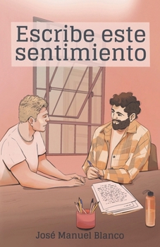 Escribe este sentimiento (Novela gay contemporánea en español) (Spanish Edition)