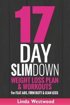 Paperback 17-Day Slim Down: Weight Loss Plan & Workouts For Flat Abs, Firm Butt & Lean Legs Book