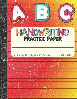 Handwriting Practice Paper: Dotted Mid-lines 150 Pages Uppercase and Lowercase Writing Sheets Notebook For Kids (Kindergarten To 3rd Grade Students)