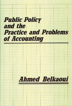 Hardcover Public Policy and the Practice and Problems of Accounting Book