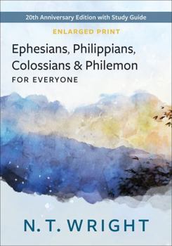 Paperback Ephesians, Philippians, Colossians, and Philemon for Everyone, Enlarged Print: 20th Anniversary Edition with Study Guide Book