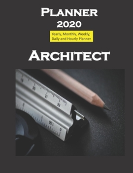 Planner 2020 Architect: Yearly, Monthly, Weekly, Daily and Hourly Planner size 8.5 Inch x 11 Inch from 99 books