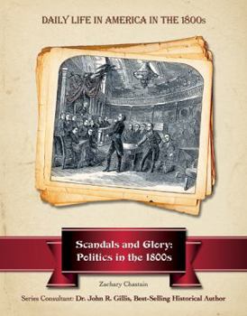 Paperback Scandals and Glory: Politics in the 1800s Book