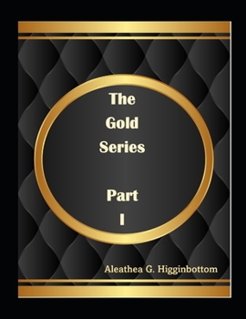 Paperback The Gold Series: Part 1 Book