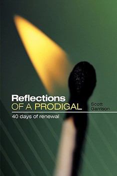 Paperback Reflections of a Prodigal: 40 Days of Renewal Book