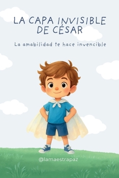 Paperback La capa invisible de César: La amabilidad te hace invencible [Spanish] Book