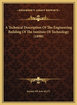 Hardcover A Technical Description Of The Engineering Building Of The Institute Of Technology (1890) Book