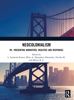 Paperback Neocolonialism: Re- Presenting Narratives, Realities and Responses Book