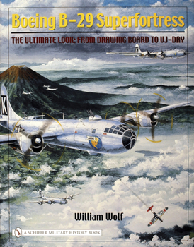 Hardcover Boeing B-29 Superfortress: The Ultimate Look: From Drawing Board to Vj-Day Book