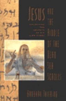 Paperback Jesus and the Riddle of the Dead Sea Scrolls: Unlocking Th Secrets of His Life Story Book
