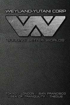 Weyland-Yutani Corp Journal: Aliens