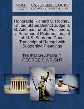 Paperback Honorable Richard S. Rodney, United States District Judge, I. B. Adelman, Et Al., Petitioners, V. Paramount Pictures, Inc., Et Al. U.S. Supreme Court Book