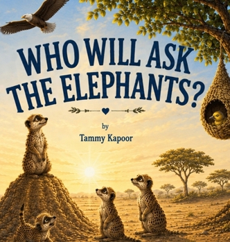 Hardcover Who Will Ask the Elephants? Book