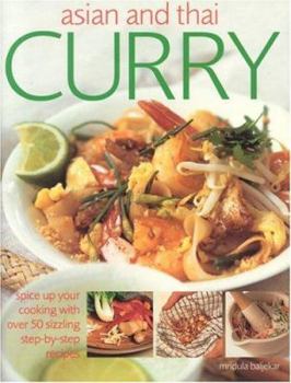 Paperback Asian and Thai Curry: Spice Up Your Cooking with Over 50 Sizzling Step-By-Step Recipes Book