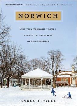 Hardcover Norwich: One Tiny Vermont Town's Secret to Happiness and Excellence Book