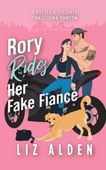 Rory Rides Her Fake Fiancé: A Black Cat/Golden Retriever Romcom - Book #2 of the Buffed & Polished