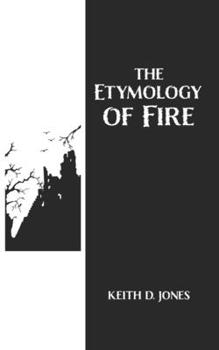 Paperback The Etymology of Fire Book