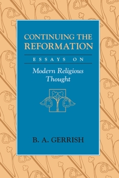 Paperback Continuing the Reformation: Essays on Modern Religious Thought Book