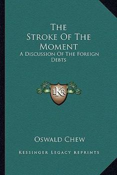 Paperback The Stroke Of The Moment: A Discussion Of The Foreign Debts Book