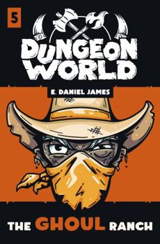Paperback The Ghoul Ranch (Dungeonworld) Book
