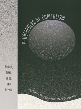 Paperback Philosophers of Capitalism: Menger, Mises, Rand, and Beyond Book