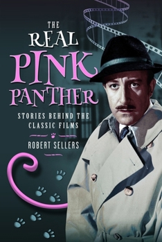 Hardcover The Real Pink Panther: Stories Behind the Classic Films Book