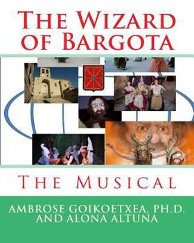 Paperback The Wizard of Bargota: The Musical Book