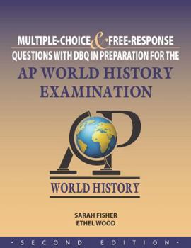 Paperback Multiple-Choice and Free-Response Questions with DBQ in Preparation for the AP World History Examination Book