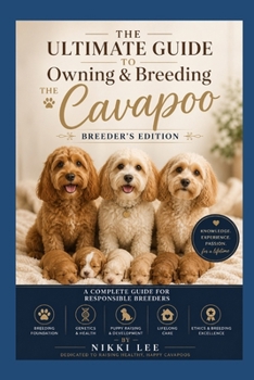 Paperback The Ultimate Guide to Owning and Breeding the Cavapoo: Breeder's Edition Book