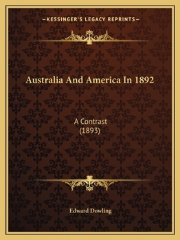 Paperback Australia And America In 1892: A Contrast (1893) Book