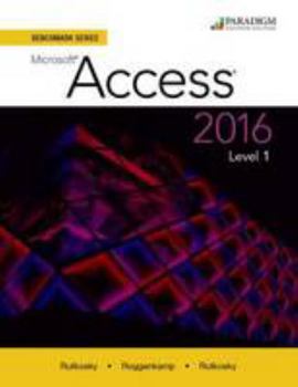Paperback Benchmark Series: Microsoft Access 2016: Level 1: Text Book