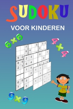 Paperback Sudoku voor kinderen: Een verzameling van diverse Sudoku Puzzels. Gemakkelijke Sudoku puzzels voor kinderen, gemiddelde en iets moeilijkere [Dutch] Book