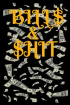 Bill$ & $hit: Bill and Personal Expense Tracker - Organize Your Daily and Monthly Budget In One Convenient Expense Tracker & Bill Organizer