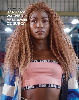 Paperback The Films of Bárbara Wagner & Benjamin de Burca Book