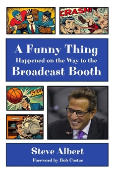 A Funny Thing Happened on the Way to the Broadcast Booth