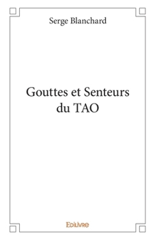 Paperback Gouttes et Senteurs du TAO [French] Book