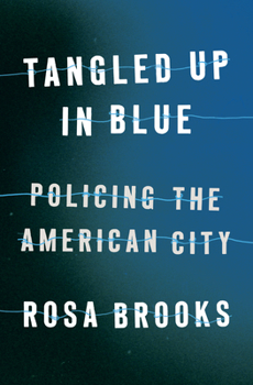 Hardcover Tangled Up in Blue: Policing the American City Book