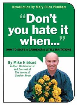 Paperback Don't You Hate It When...: How to Solve a Gardener's Little Irritations Book