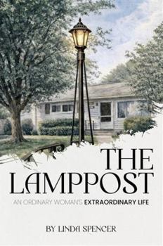 Paperback THE LAMPPOST: AN ORDINARY WOMAN'S EXTRAORDINARY LIFE Book