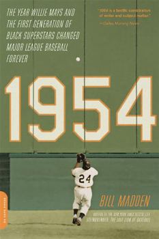 Paperback 1954: The Year Willie Mays and the First Generation of Black Superstars Changed Major League Baseball Forever Book