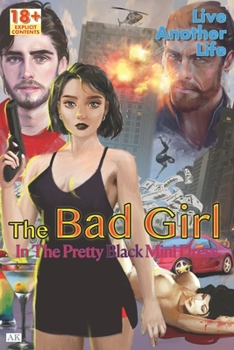 Paperback The Bad Girl In The Pretty Black Mini Dress: Live Another Life Book