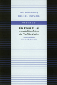 Hardcover The Power to Tax: Analytical Foundations of Fiscal Constitution Book