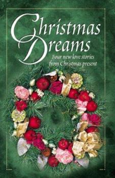 Paperback Christmas Dreams: Four New Love Stories from Christmas Present Book