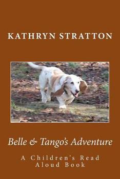 Paperback Belle & Tango's Adventure: A Children's Read Aloud Book