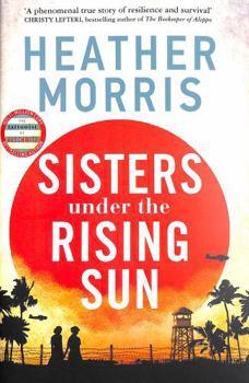 Hardcover Sisters under the Rising Sun: A powerful story from the author of The Tattooist of Auschwitz Book