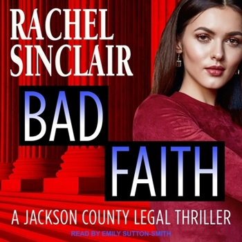 Bad Faith: A Harper Ross Legal Thriller - Book #1 of the Jackson County Legal Thrillers Universe