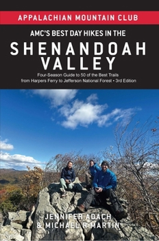 Paperback Amc's Best Day Hikes in the Shenandoah Valley: Four-Season Guide to 50 of the Best Trails from Harpers Ferry to Jefferson National Forest Book