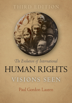 The Evolution of International Human Rights: Visions Seen (Pennsylvania Studies in Human Rights) - Book  of the Pennsylvania Studies in Human Rights
