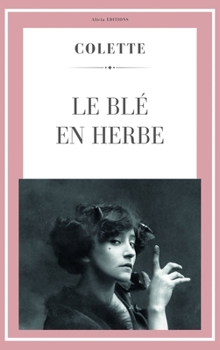 Hardcover Le Blé en Herbe [French] Book