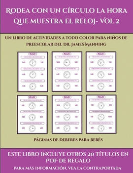 Páginas de deberes para bebés (Rodea con un círculo la hora que muestra el reloj- Vol 2): Este libro contiene 30 fichas con actividades a todo color para niños de 5 a 6 años (Spanish Edition)